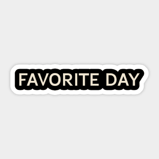 Favorite Day On This Day Perfect Day Sticker